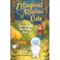 Magical Rescue Vets: Snowball the Baby Yeti