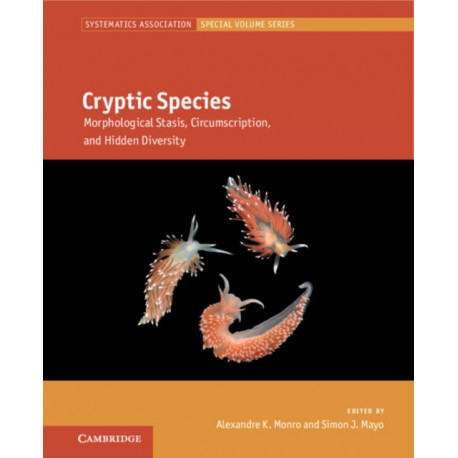 Cryptic Species: Morphological Stasis, Circumscription, and Hidden Diversity