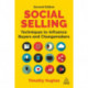 Social Selling: Techniques to Influence Buyers and Changemakers
