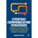 Everyday Communication Strategies: Manage Common Issues to Prevent a Crisis and Protect Your Brand