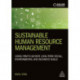 Sustainable Human Resource Management: Using HRM to achieve long-term social, environmental and business goals