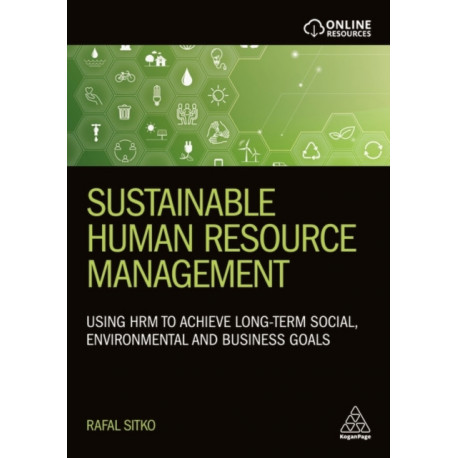 Sustainable Human Resource Management: Using HRM to achieve long-term social, environmental and business goals