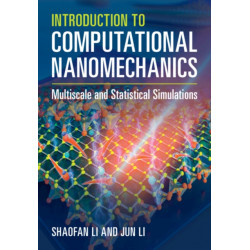 Introduction to Computational Nanomechanics: Multiscale and Statistical Simulations