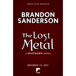 The Lost Metal: A Mistborn Novel