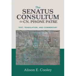 The Senatus Consultum de Cn. Pisone Patre: Text, Translation, and Commentary