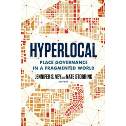 Hyperlocal: Place Governance in a Fragmented World
