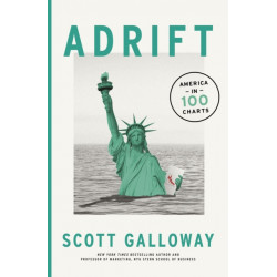 Adrift: 100 Charts that Reveal Why America is on the Brink of Change