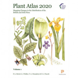 Plant Atlas 2020: Mapping Changes in the Distribution of the British and Irish Flora