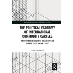 The Political Economy of International Commodity Cartels: An Economic History of the European Timber Trade in the 1930s