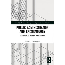 Public Administration and Epistemology: Experience, Power, and Agency