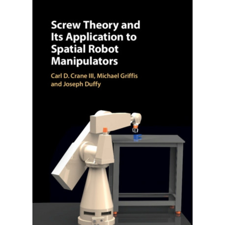 Screw Theory and its Application to Spatial Robot Manipulators