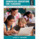 Computer Education for Teachers: Integrating Technology into Classroom Teaching