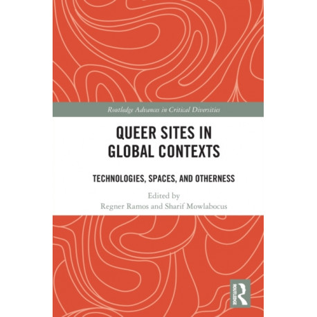 Queer Sites in Global Contexts: Technologies, Spaces, and Otherness