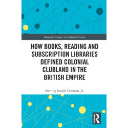 How Books, Reading and Subscription Libraries Defined Colonial Clubland in the British Empire