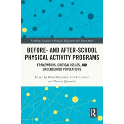 Before and After School Physical Activity Programs: Frameworks, Critical Issues and Underserved Populations