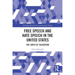 Free Speech and Hate Speech in the United States: The Limits of Toleration