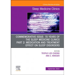 Commemorative Issue: 15 years of the Sleep Medicine Clinics Part 2: Medication and Treatment Effect on Sleep Disorders, An Issue of Sleep Medicine Clinics