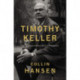 Timothy Keller: His Spiritual and Intellectual Formation