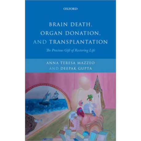 Brain Death, Organ Donation and Transplantation: The Precious Gift of Restoring Life