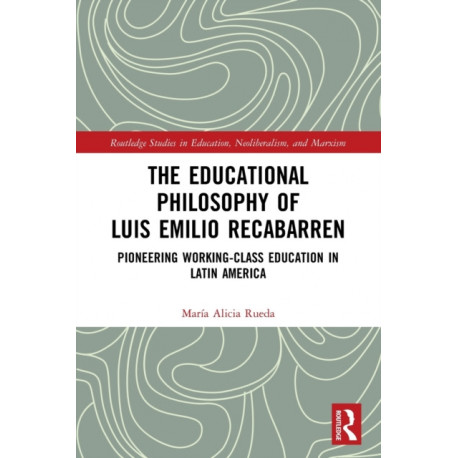 The Educational Philosophy of Luis Emilio Recabarren: Pioneering Working-Class Education in Latin America