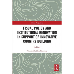 Fiscal Policy and Institutional Renovation in Support of Innovative Country Building