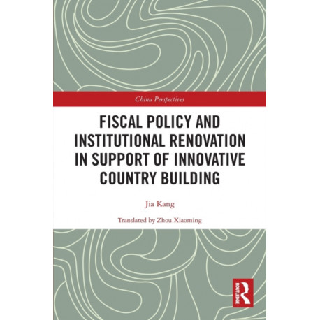 Fiscal Policy and Institutional Renovation in Support of Innovative Country Building