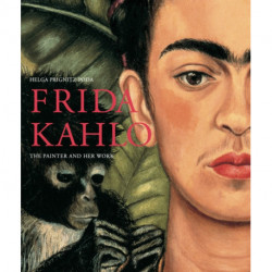 Frida Kahlo: The Painter and Her Work