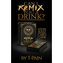 Can I Remix You a Drink? T-Pain's Ultimate Party Drinking Card Game for Adults: The Game