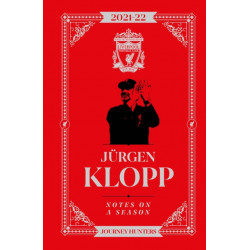 Jurgen Klopp Notes On A Season 2021/2022: Journey Hunters