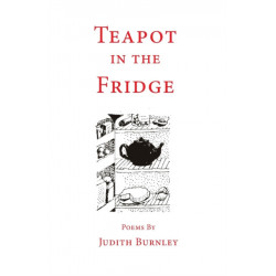Teapot in the Fridge: Poems