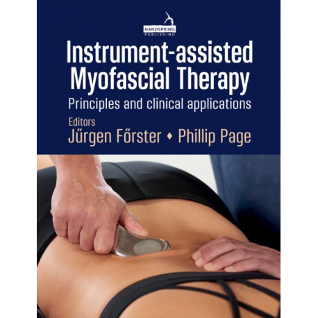 Instrument-assisted Myofascial Therapy: Principles and Clinical Applications