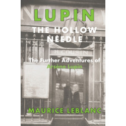 Lupin: The Hollow Needle: The Further Adventures of Arsene Lupin
