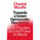 Towards a Green Democratic Revolution: Left Populism and the Power of Affects