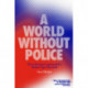 A World Without Police: How Strong Communities Make Cops Obsolete
