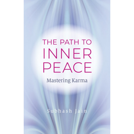 Path to Inner Peace, The: Mastering Karma