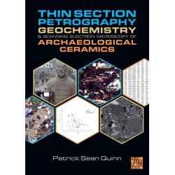 Thin Section Petrography, Geochemistry and Scanning Electron Microscopy of Archaeological Ceramics