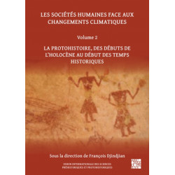 Les Les Societes Humaines Face Aux Changements Climatiques: Volume 2: La Protohistoire, Des Debuts de l'Holocene Au Debut Des Temps Historiques