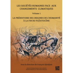 Les Les Societes Humaines Face Aux Changements Climatiques: Volume 1: La Prehistoire Des Origines de l'Humanite a la Fin Du Pleistocene