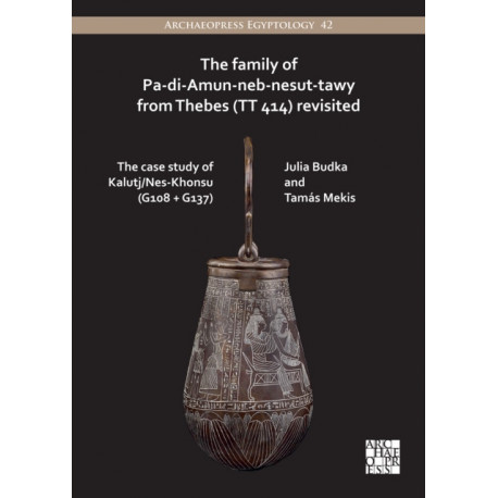 The Family of Pa-di-Amun-neb-nesut-tawy from Thebes (TT 414) Revisited: The Case Study of Kalutj/Nes-Khonsu (G108 + G137)