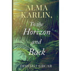 Alma Karlin, To the Horizon and Back