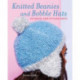 Beanies and Other Knitted Hats: 36 Quick and Stylish Knits
