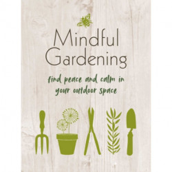 Mindful Gardening: Find Peace and Calm in Your Outdoor Space