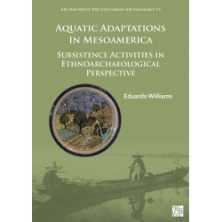 Aquatic Adaptations in Mesoamerica: Subsistence Activities in Ethnoarchaeological Perspective