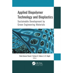 Applied Biopolymer Technology and Bioplastics: Sustainable Development by Green Engineering Materials