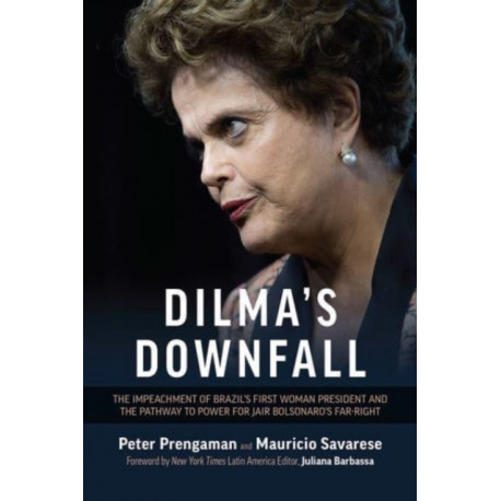 Dilma's Demise: The Controversial Impeachment of Brazil's First Female President