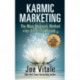 Karmic Marketing: The Most Magnetic Method for Attracting Wealth with Bonus Book: The Greatest Money-Making Secret in History!