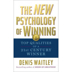 The New Psychology of Winning: Top Qualities of a 21st Century Winner