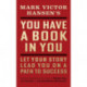 You Have a Book in You - Revised Edition: Let Your Story Lead You On a Path to Success