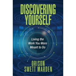 Discovering Yourself: Living the Work You Were Meant to Do