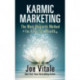 Karmic Marketing: The Most Magnetic Method for Attracting Wealth